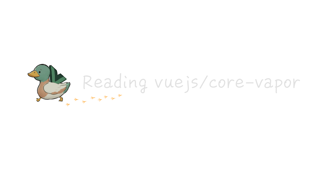 Reading vuejs/core-vapor